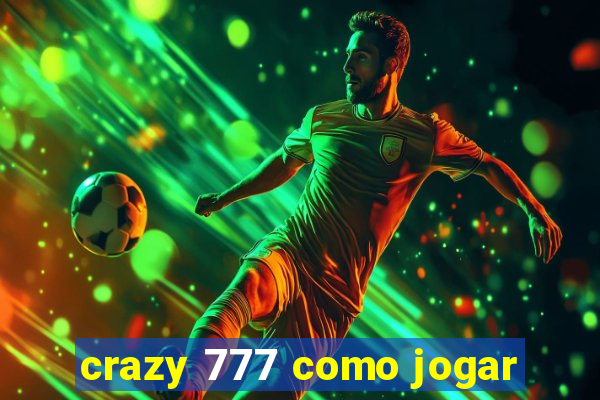 crazy 777 como jogar