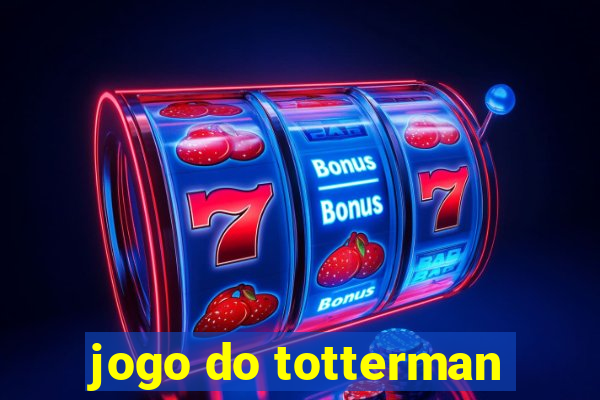 jogo do totterman