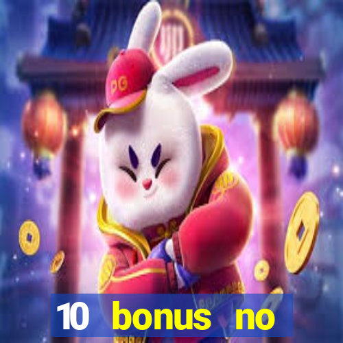 10 bonus no deposit casino