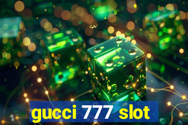 gucci 777 slot