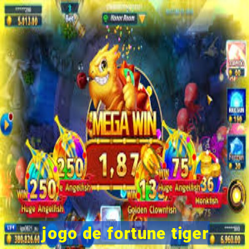 jogo de fortune tiger