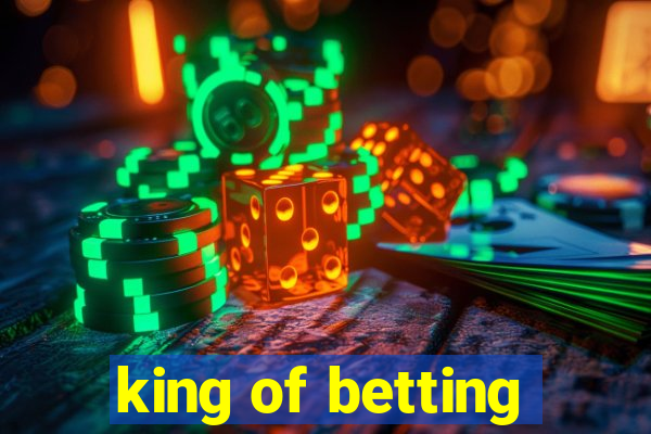 king of betting