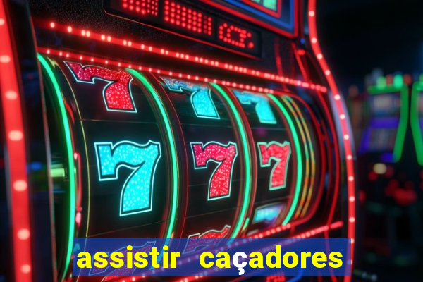 assistir caçadores de tesouros