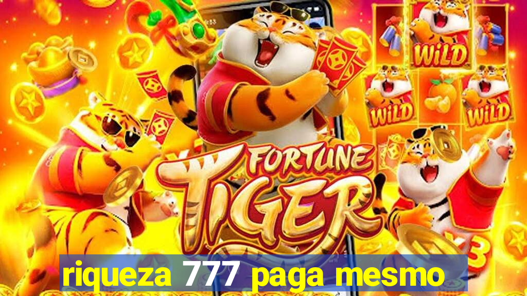 riqueza 777 paga mesmo