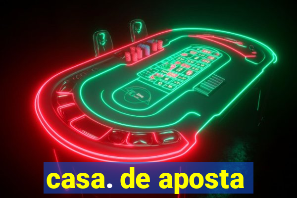 casa. de aposta