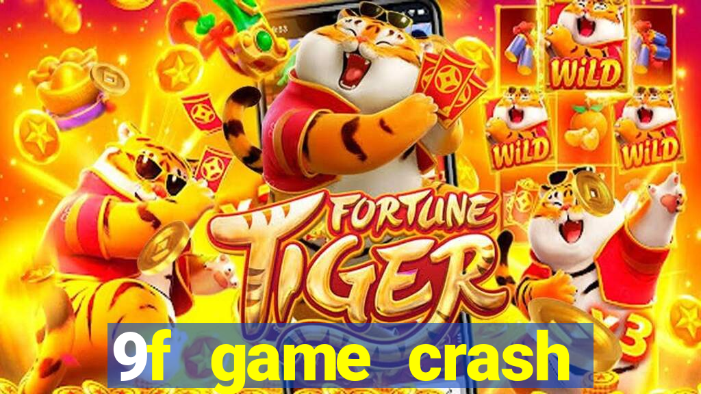 9f game crash ganhar dinheiro