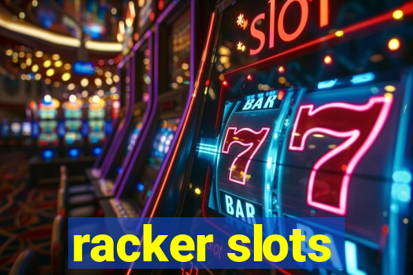 racker slots