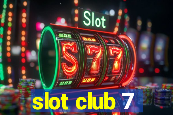 slot club 7