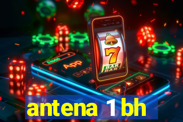 antena 1 bh