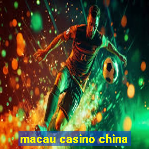 macau casino china