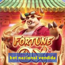 bet nacional vendida