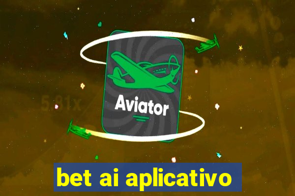 bet ai aplicativo