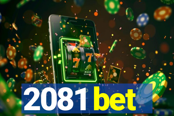 2081 bet