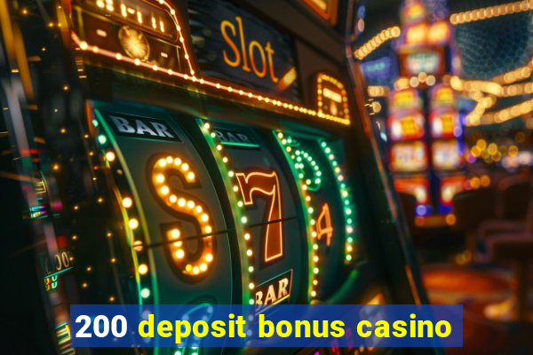 200 deposit bonus casino