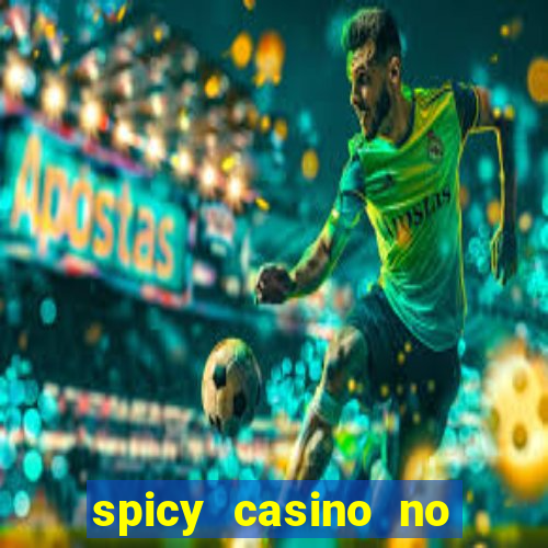 spicy casino no deposit bonus codes 2022