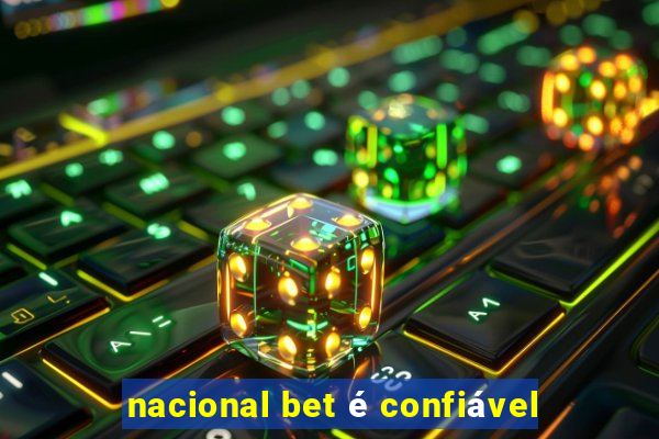 nacional bet é confiável