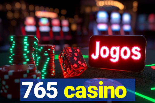 765 casino