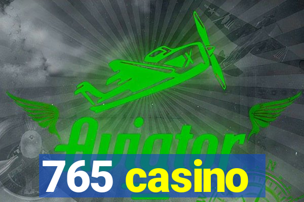 765 casino