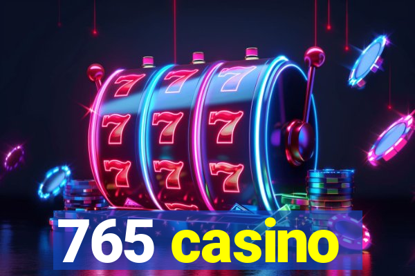 765 casino