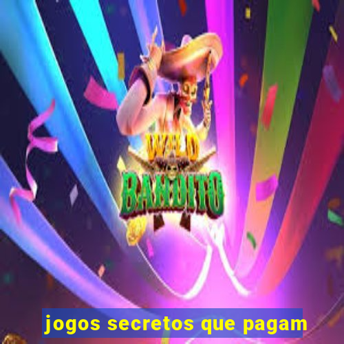 jogos secretos que pagam