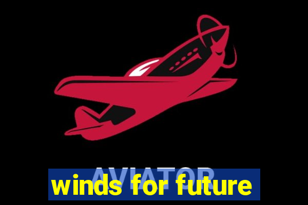 winds for future