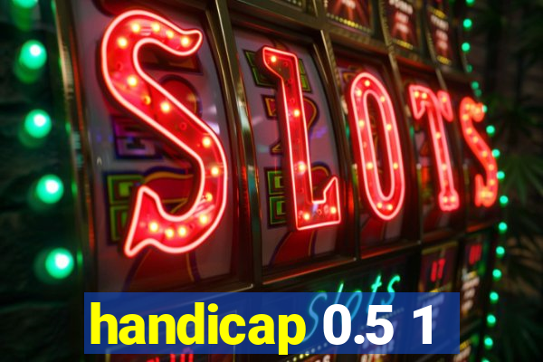 handicap 0.5 1