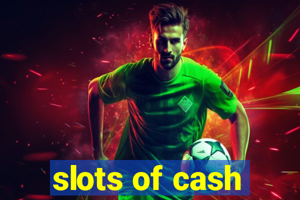 slots of cash