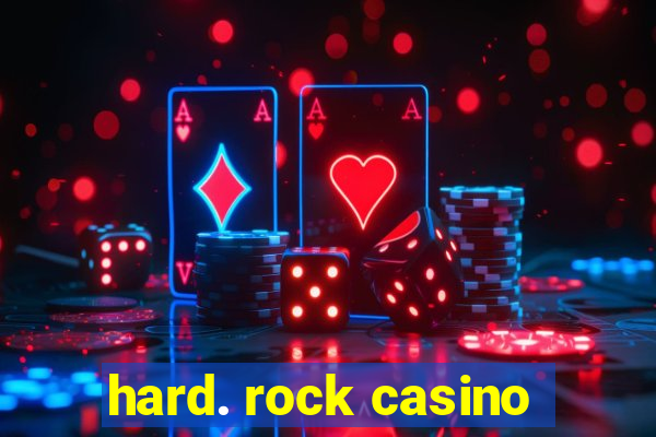 hard. rock casino