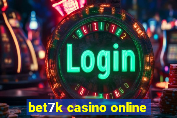 bet7k casino online