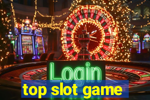 top slot game