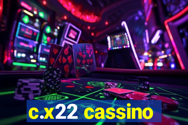 c.x22 cassino