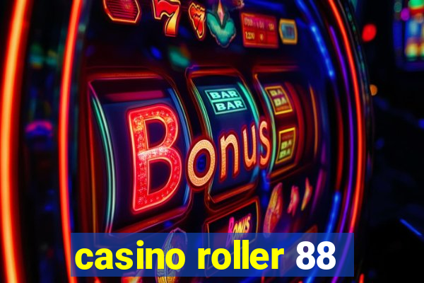 casino roller 88