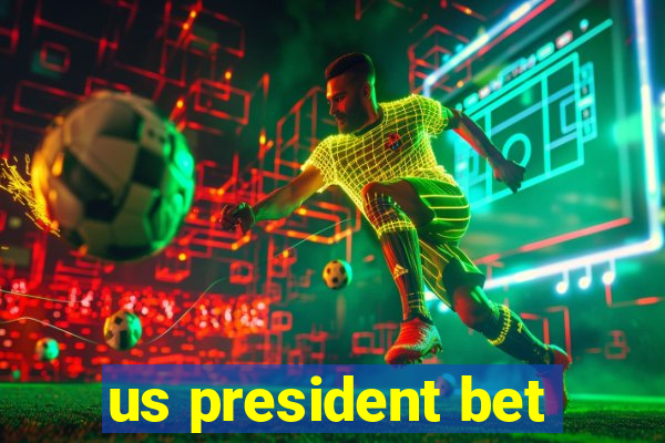 us president bet