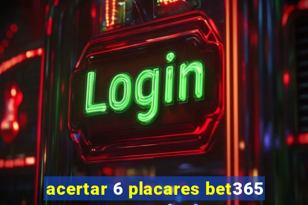 acertar 6 placares bet365