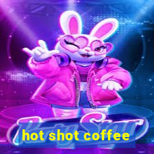 hot shot coffee