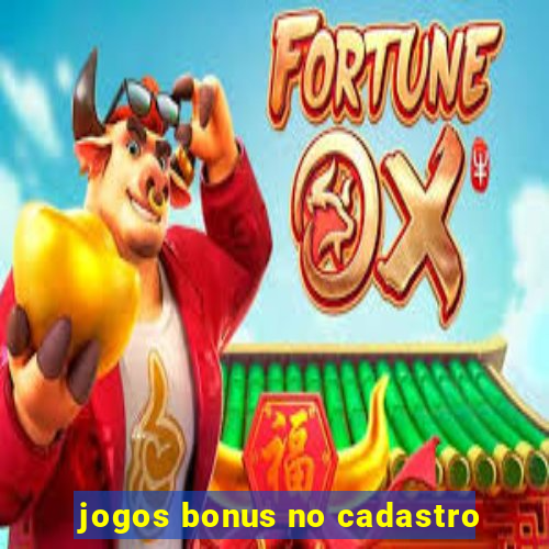 jogos bonus no cadastro