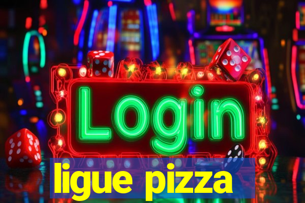 ligue pizza