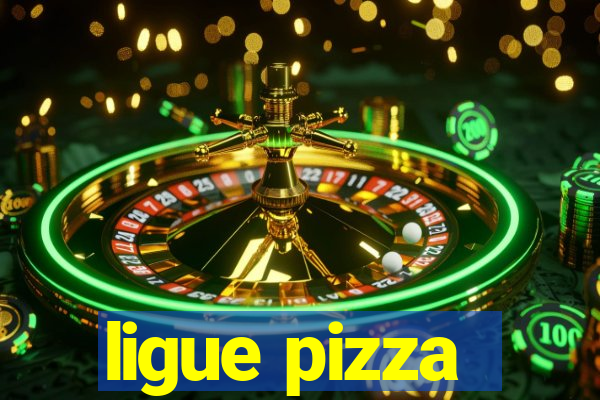 ligue pizza