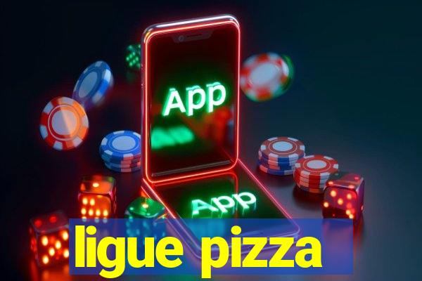 ligue pizza