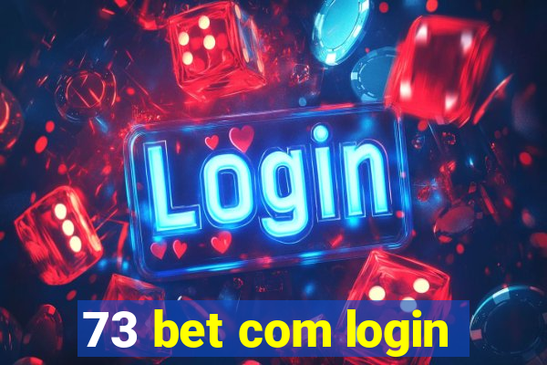 73 bet com login