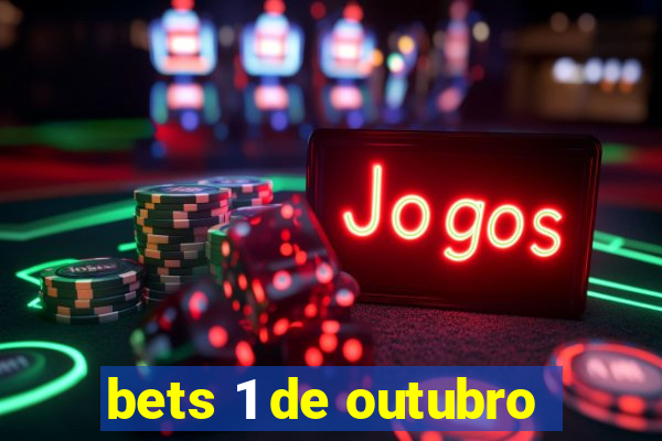 bets 1 de outubro