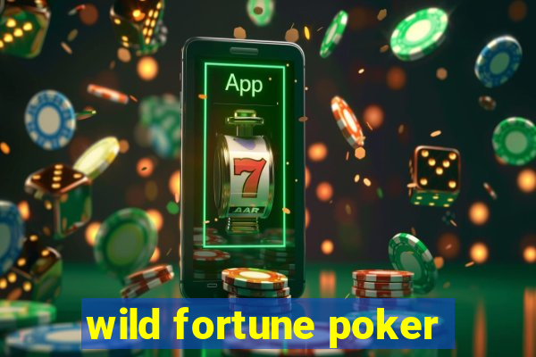 wild fortune poker