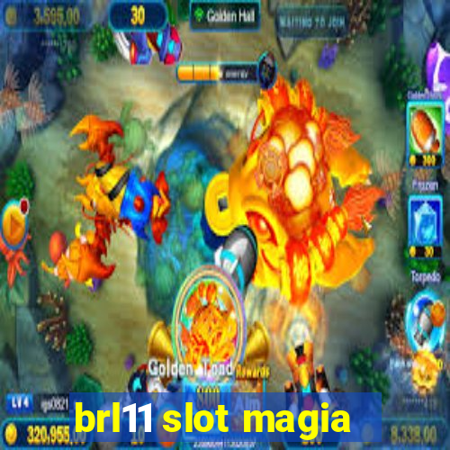 brl11 slot magia