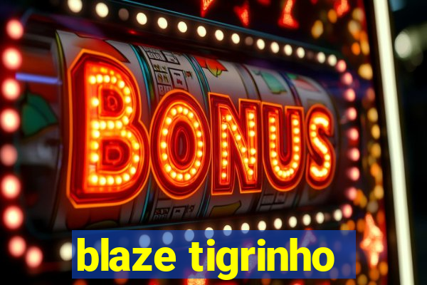 blaze tigrinho