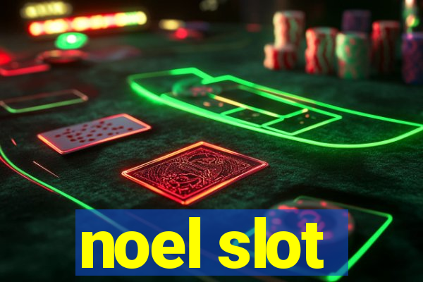 noel slot