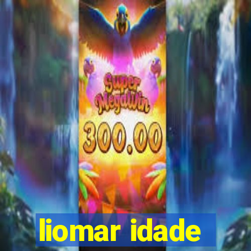 liomar idade