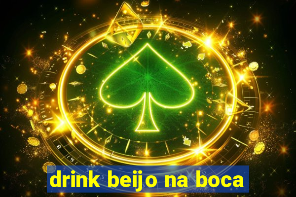 drink beijo na boca