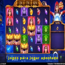 jogos para jogar apostado