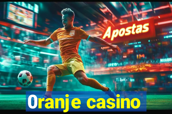 0ranje casino