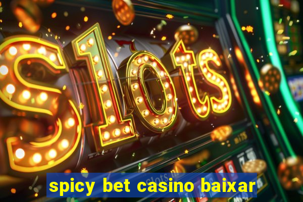 spicy bet casino baixar